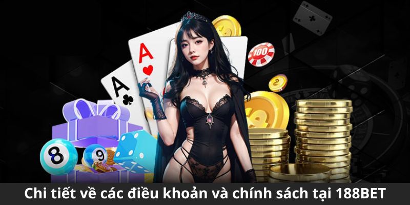 Chi tiết về các điều khoản và chính sách tại 188BET